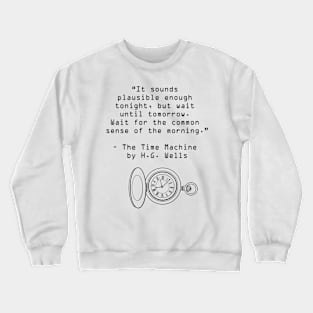 The Time Machine Quote Crewneck Sweatshirt